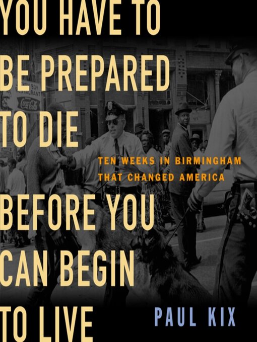 Title details for You Have to Be Prepared to Die Before You Can Begin to Live by Paul Kix - Available